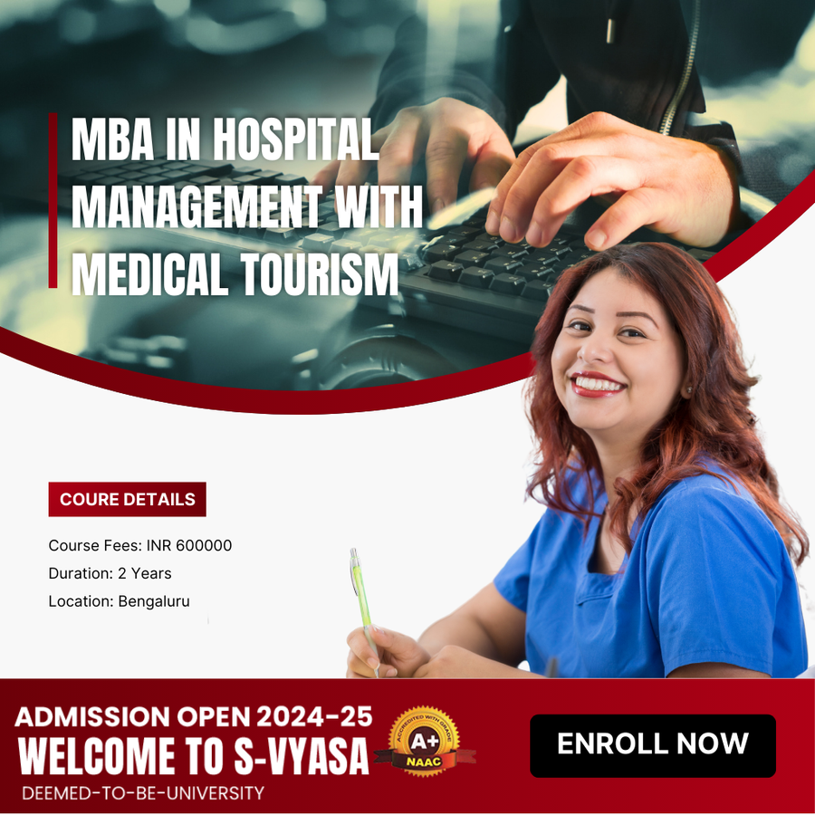 MBA (Hospital Administration with Medical Tourism) at S-VYASA University, Bengaluru/Bangalore